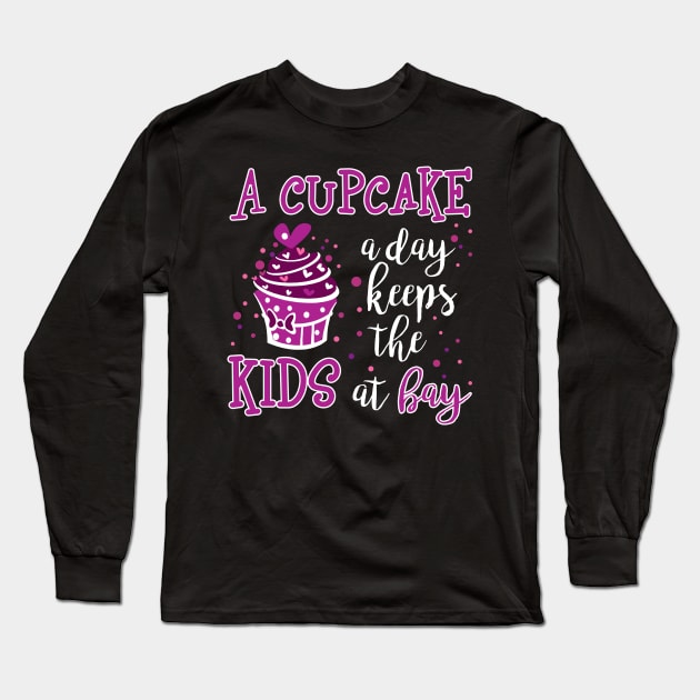 Cupcakes Keep the Kids at Bay Long Sleeve T-Shirt by jslbdesigns